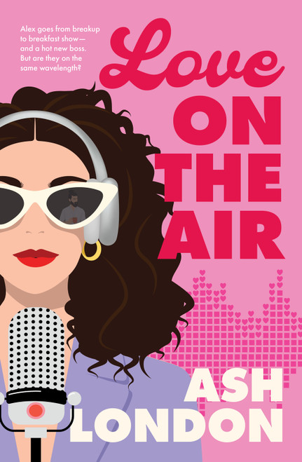 Love on the Air by Ash London, 9781761470455