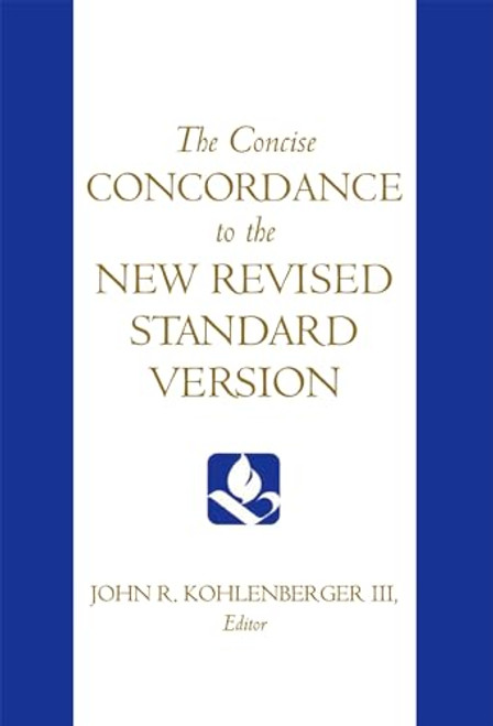 The Concise Concordance to the New Revised Standard Version by John R. Kohlenberger, 9780195284102