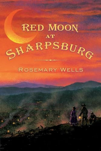 Red Moon at Sharpsburg by Rosemary Wells, 9780142412053