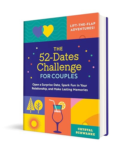The 52-Dates Challenge for Couples (Open a Surprise Date, Spark Fun in Your Relationship, and Make Lasting Memories) by Crystal Schwanke, 9798886083750