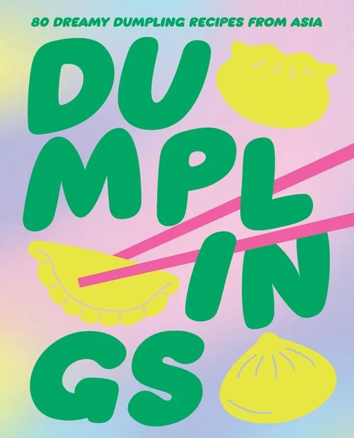 Dumplings (80 dreamy dumpling recipes from Asia) by Smith Street Books, 9781923239050