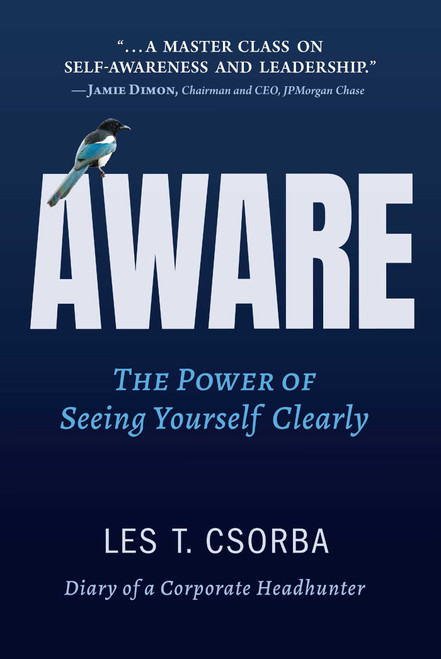 Aware (The Power of Seeing Yourself Clearly) by Les Csorba, 9781637634585