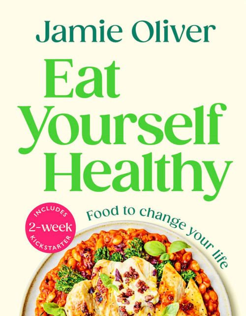 Eat Yourself Healthy (Food to Change Your Life [American Measurements]) (Miniature Edition) by Jamie Oliver, 9781250427069