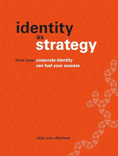 Identity as Strategy (How your corporate identity can fuel your success) by Diemen, 9789063698799