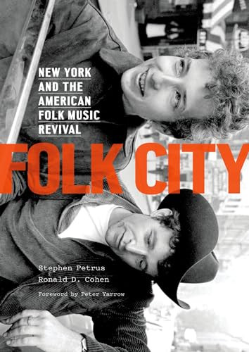 Folk City (New York and the American Folk Music Revival) by Stephen Petrus, Ronald D. Cohen, 9780190231026