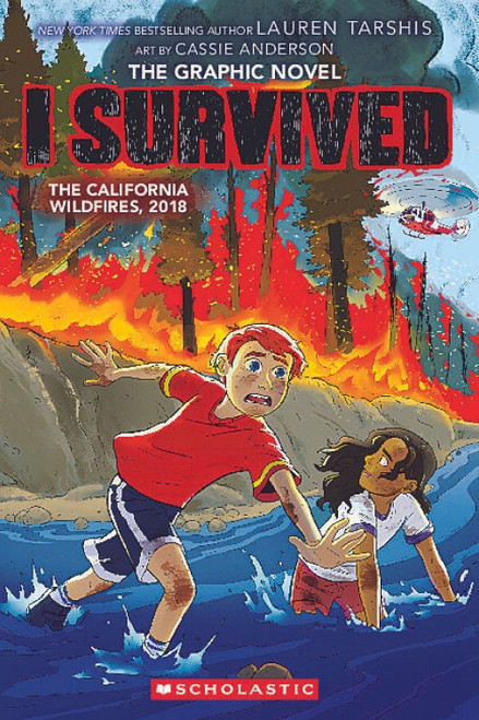 I Survived the California Wildfires, 2018 (I Survived Graphic Novel #13) - 9781546137733 by Lauren Tarshis, Georgia Ball, Cassie Anderson