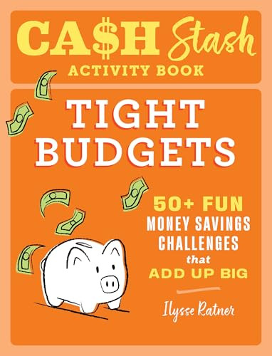 Cash Stash Activity Book: Tight Budgets (50+ Fun Money Savings Challenges That Add Up Big) by Ilysse Ratner, Studio Muti, 9798886087239
