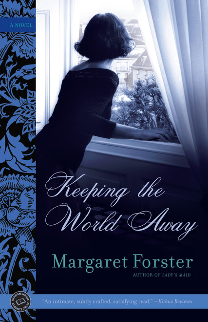 Keeping the World Away (A Novel) by Margaret Forster, 9780345496348