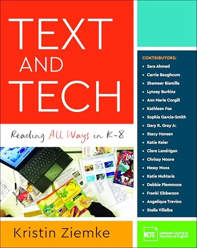 Text and Tech (Reading All Ways in K-8) by Kristin Ziemke, 9780814102596