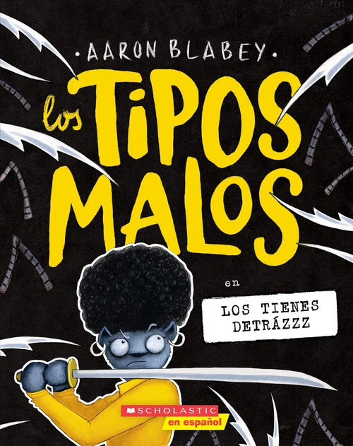Los tipos malos en los tienes detrázzz (The Bad Guys in They're Bee-Hind You!) (Spanish Edition) by Aaron Blabey, 9781546137146