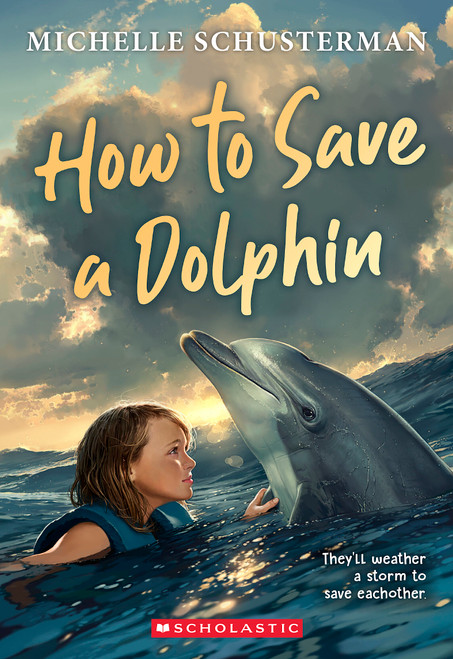 How to Save a Dolphin by Michelle Schusterman, 9781546182245