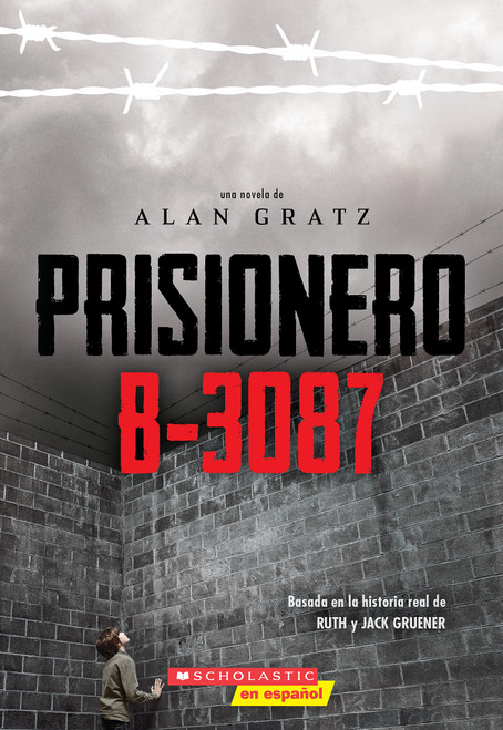 Prisionero B-3087 (Prisoner B-3087) (Spanish Edition) by Alan Gratz, Ruth Gruener, Jack Gruener, 9798225030193