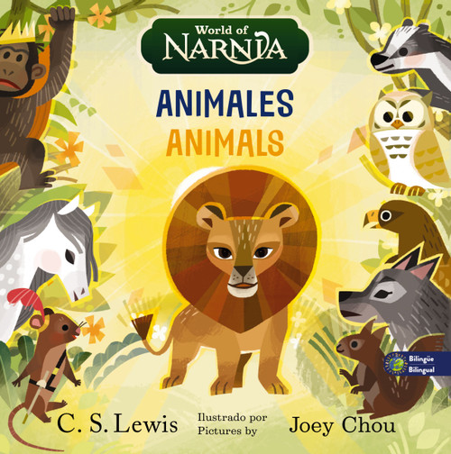 The Chronicles of Narnia: Animals / Las crónicas de Narnia: Animales, Bilingual Board Book by C. S. Lewis, Joey Chou, 9781400351763