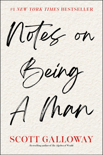 Notes on Being a Man by Scott Galloway, 9781668084359