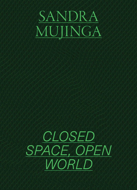 Sandra Mujinga (Closed Space, Open World) by Tominga O'Donnell, Nijah Cunningham, Therese Möllenhoff, 9788284620497