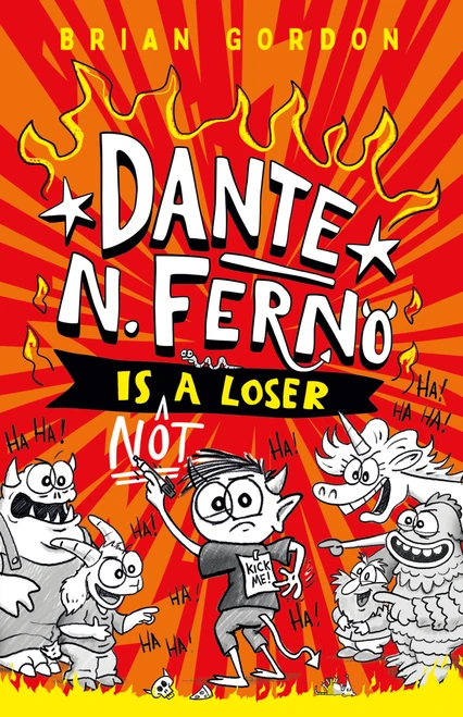 Dante N. Ferno Is NOT a Loser by Brian Gordon, 9780374395018