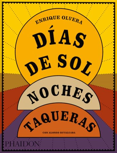 Días de sol, Noches Taqueras (Spanish Edition) by Alonso Ruvalcaba, Enrique Olvera, 9781838669874