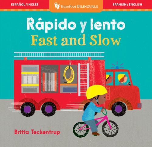 Rápido y lento / Fast and Slow (Bilingual Edition) by Barefoot Books, Britta Teckentrup, 9781782857679