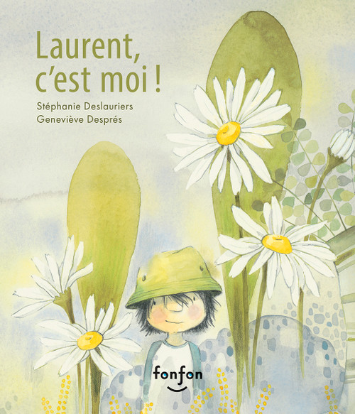 Laurent, c'est moi (French Edition) by Stéphanie Deslauriers, Geneviève Després, 9782923813912