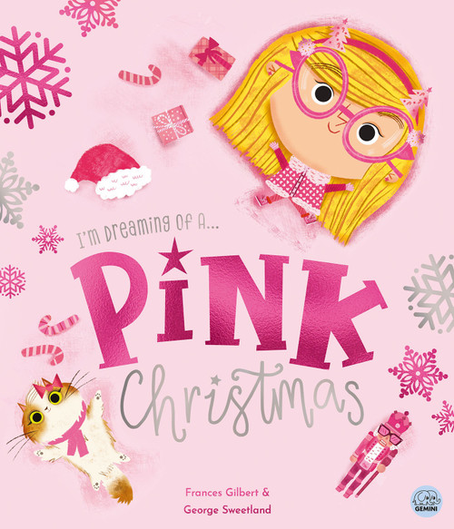 I'm Dreaming of a Pink Christmas by Frances Gilbert, George Sweetland, 9781836160724
