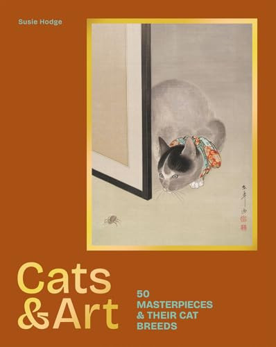 Cats & Art (50 masterpieces & their cat breeds) by Susie Hodge, 9781786751928
