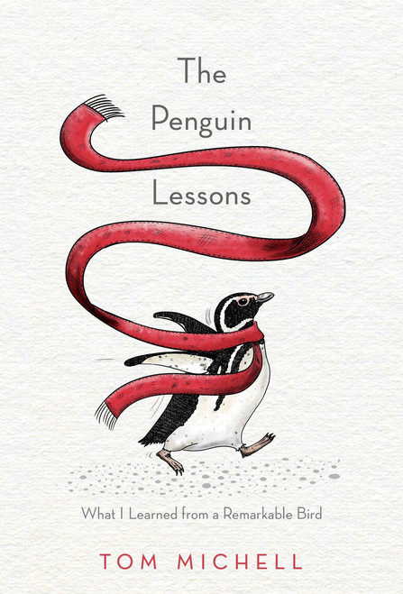 The Penguin Lessons (What I Learned from a Remarkable Bird) - 9781101967416 by Tom Michell, 9781101967416