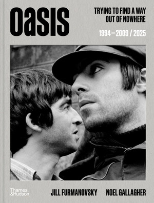 Oasis (Trying to find a way out of nowhere) by Jill Furmanovsky, Noel Gallagher, 9780500030646