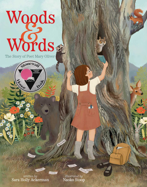 Woods & Words (The Story of Poet Mary Oliver) by Sara Holly Ackerman, Naoko Stoop, 9781665921855