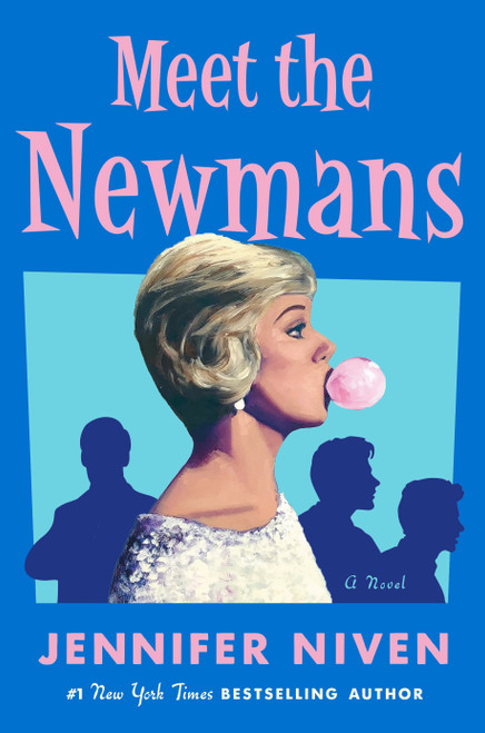 Meet the Newmans (A Novel) by Jennifer Niven, 9781250372444