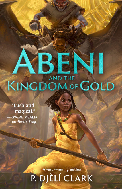 Abeni and the Kingdom of Gold - 9781250825872 by P. Djèlí Clark, 9781250825872