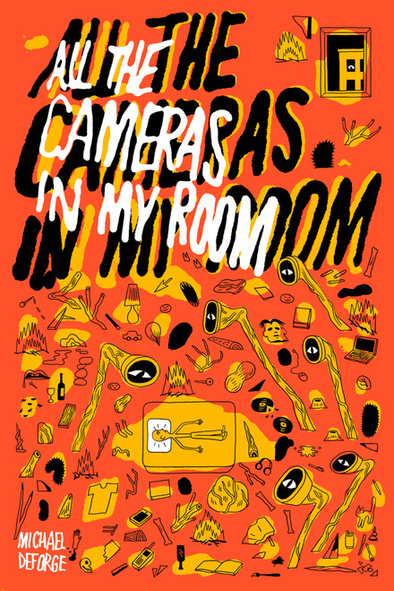 All the Cameras in My Room by Michael DeForge, 9781770468191