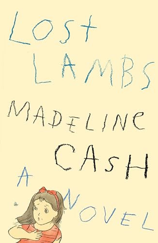 Lost Lambs (A Novel) by Madeline Cash, 9780374619237