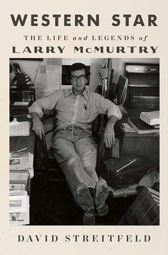 Western Star (The Life and Legends of Larry McMurtry) by David Streitfeld, 9780063234888
