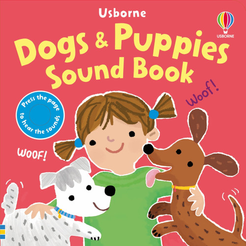 Dogs and Puppies Sound Book by Sam Taplin, Ana Martin Larranaga, 9781836052654