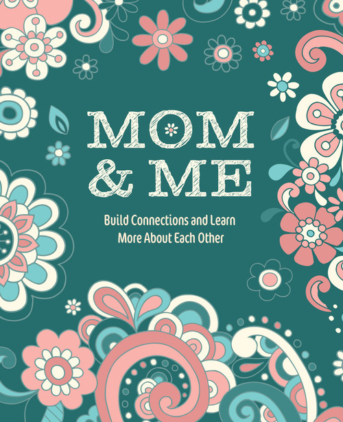 Mom & Me (Build Connections and Learn More About Each Other) by Editors of Chartwell Books, 9780785846666