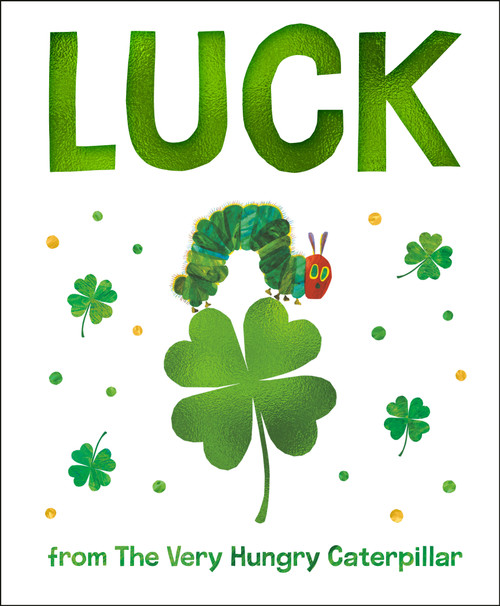 Luck from The Very Hungry Caterpillar by Eric Carle, Eric Carle, 9798217141739