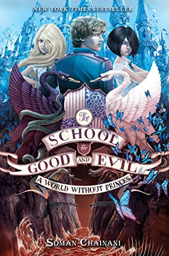 The School for Good and Evil #2: A World without Princes (Now a Netflix Originals Movie) by Soman Chainani, Iacopo Bruno, 9780062104922