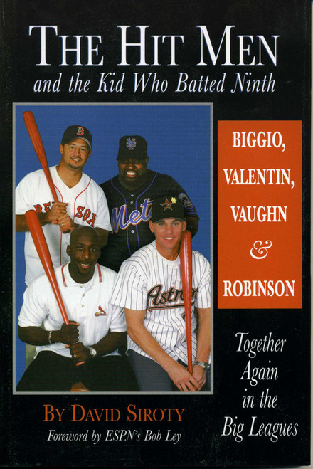 The Hit Men and the Kid Who Batted Ninth (Biggio, Valentin, Vaughn & Robinson:  Together Again in the Big Leagues) by David Siroty, 9781888698435
