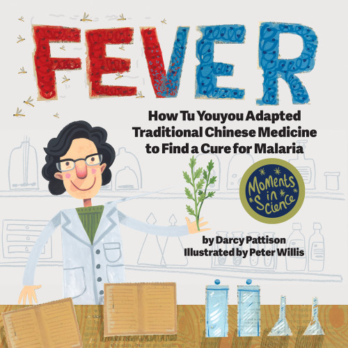 Fever (How Tu YouYou Used Traditional Chinese Medicine to Find a Cure for Malaria) - 9781629441962 - 9781629441962 by Darcy Pattison, Peter Willis