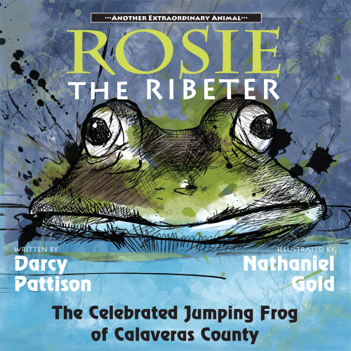 Rosie the Ribeter (The Celebrated Jumping Frog of Calavaras County) by Darcy Pattison, Nathaniel Gold, 9781629440736