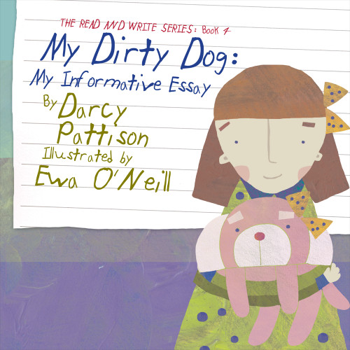 My Dirty Dog (My Informative Essay) - 9781629440910 - 9781629440910 by Darcy Pattison, Ewa O'Neill