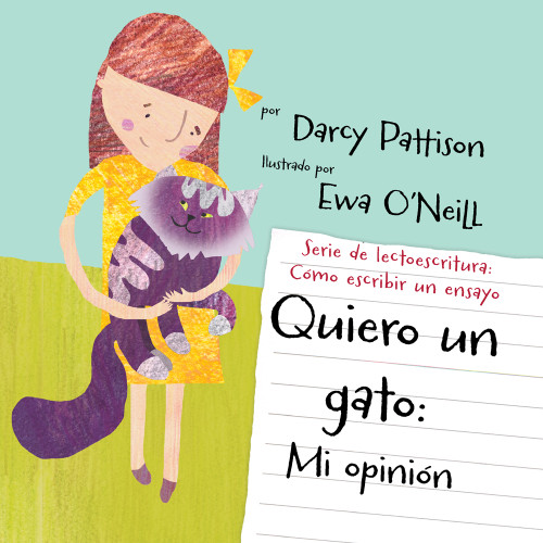 Quiero un gato (mi opinion) (Spanish Edition) (Spanish Edition) - 9781629442761 by Darcy Pattison, Ewa O'Neill