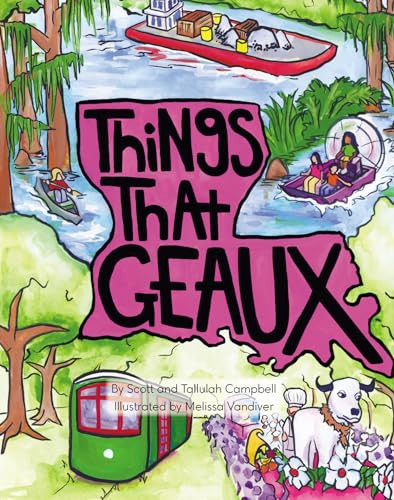 Things that Geaux by Scott Campbell, Tallulah Campbell, 9781455626014