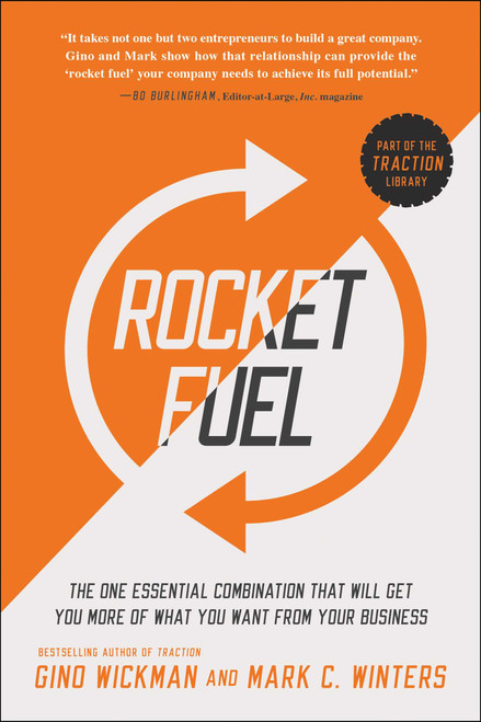Rocket Fuel (The One Essential Combination That Will Get You More of What You Want from Your Business) by Gino Wickman, Mark C. Winters, 9781942952312