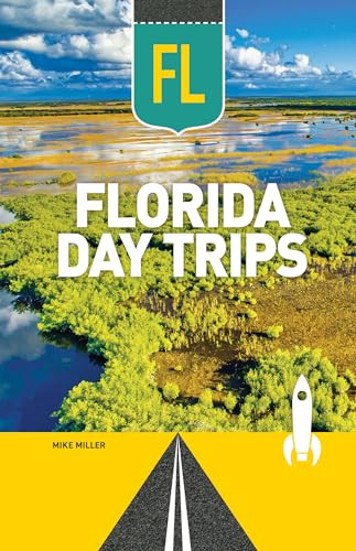 Florida Day Trips by Mike Miller, 9781647555597