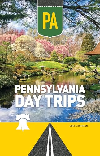 Pennsylvania Day Trips by Lori Litchman, 9781647554958