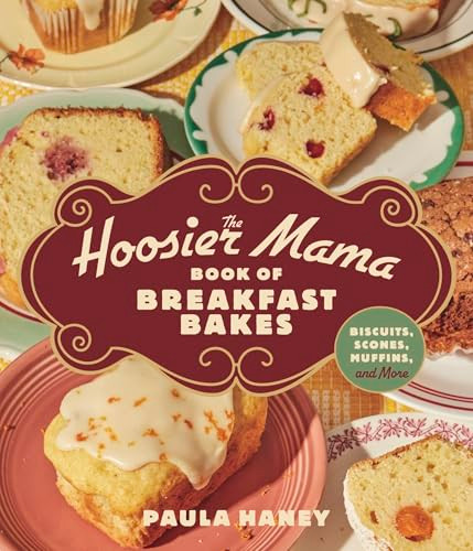 The Hoosier Mama Book of Breakfast Bakes (Biscuits, Scones, Muffins, and More) by Paula Haney, Laura Scherb, 9781572843592