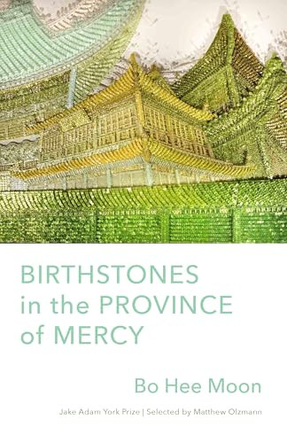 Birthstones in the Province of Mercy (Poems) by Bo Hee Moon, 9781571315731