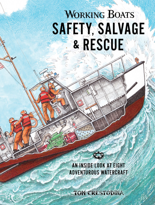 Working Boats: Safety, Salvage, and Rescue (An Inside Look at Eight Adventurous Watercraft) by Tom Crestodina, 9781632175212