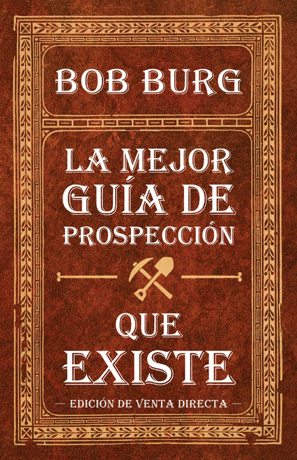 La Última Guía De Prospección Que Necesitará (Spanish Edition) by Bob Burg, 9781640955509